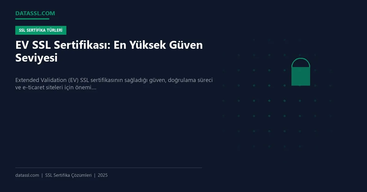 EV SSL Sertifikası: En Yüksek Güven Seviyesi