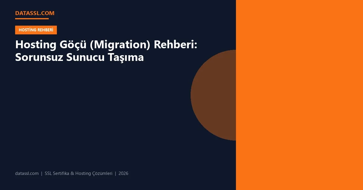 Hosting Göçü (Migration) Rehberi: Sorunsuz Sunucu Taşıma