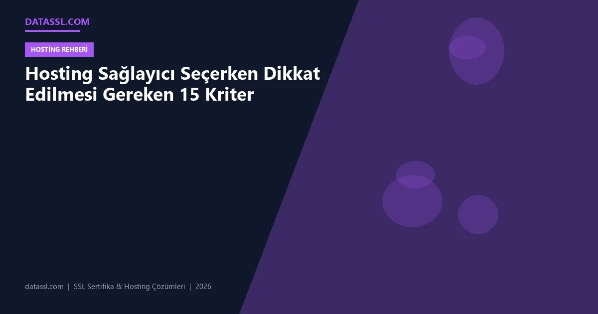 Hosting Sağlayıcı Seçerken Dikkat Edilmesi Gereken 15 Kriter