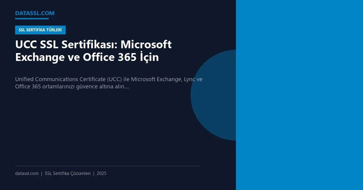 UCC SSL Sertifikası: Microsoft Exchange ve Office 365 İçin