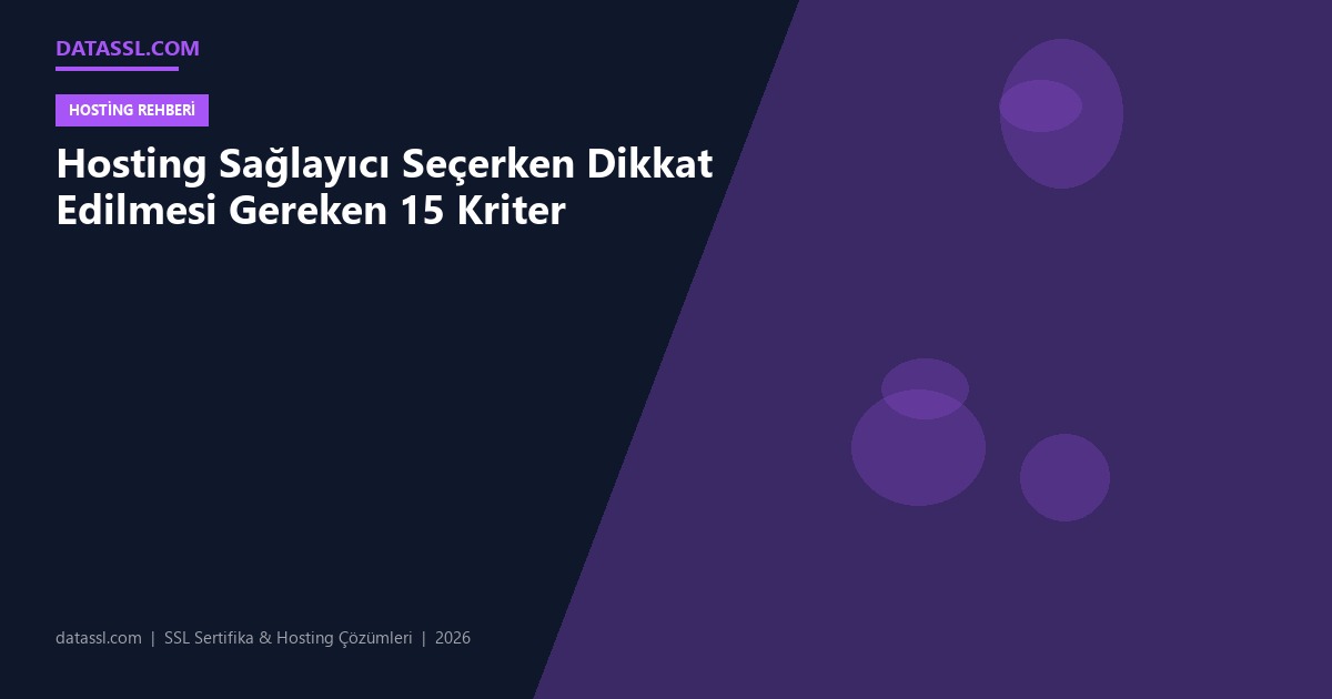 Hosting Sağlayıcı Seçerken Dikkat Edilmesi Gereken 15 Kriter
