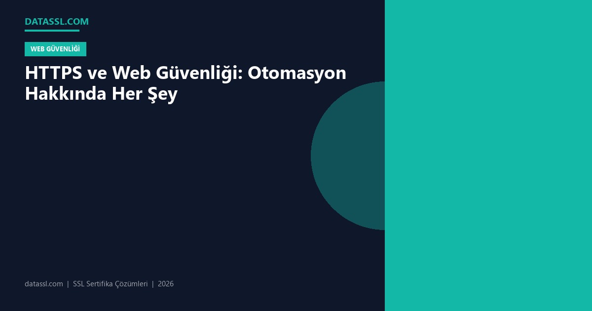 HTTPS ve Web Güvenliği: Otomasyon Hakkında Her Şey