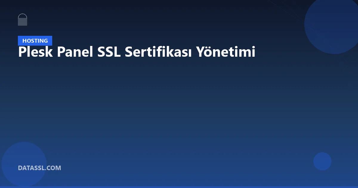Plesk Panel SSL Sertifikası Yönetimi