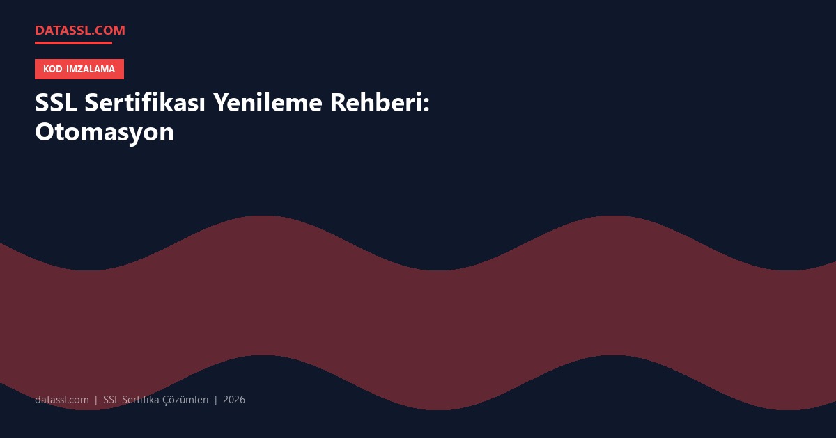 SSL Sertifikası Yenileme Rehberi: Otomasyon